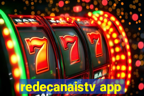 redecanaistv app